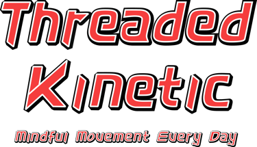 "Threaded Kinetic - Mindful Movement Every Day"