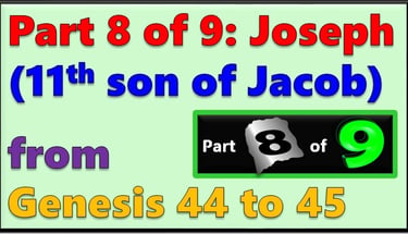 Part 8 of 9 - Joseph (11th son of Jacob) from Genesis 44-45 - re-told by Debbie Dunn