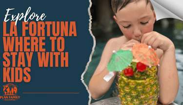 where to stay in la fortuna with kids