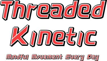 "Threaded Kinetic - Mindful Movement Every Day"