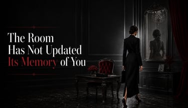THE ROOM HAS NOT UPDATED ITS MEMORY OF YOU