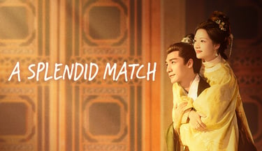 A Splendid Match - Aliança Magnífica - 良陈美锦 - C-Drama - Histórico - Romance - Intrigas - DoramaLand