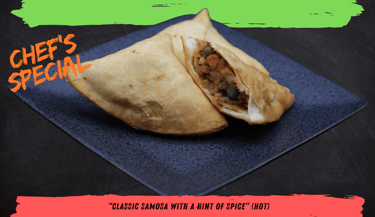 Chef's Special Samosa – A unique, handcrafted samosa with a surprise filling.