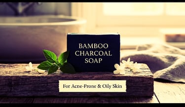 Best Bamboo Charcoal Soap Bars for Acne-Prone and Oily Skin