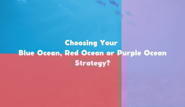 Choosing Your Blue Ocean, Red Ocean or Purple Ocean Strategy | ToAsia.biz
