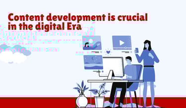 Content Development is crucial in the Digital Era | ToAsia.biz