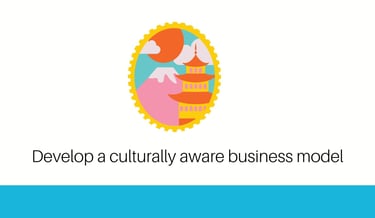 Develope a Culturally aware business model | ToAsia.biz