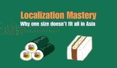 Localization Mastery: Why one size doesn't fit all in Asia | ToAsia.biz