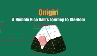 The Onigiri Phenomenon: A Humble Rice Ball's Journey to Stardom | ToAsia.biz