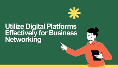 Utilize Digital Platforms Effectively for Business Networking | ToAsia.biz