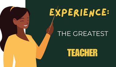 An illustration of a female teacher pointing at a chalkboard with the text 'Experience: The Greatest Teacher'.