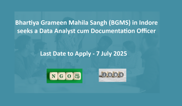 Bhartiya Grameen Mahila Sangh (BGMS) in Indore seeks a Data Analyst cum Documentation Officer