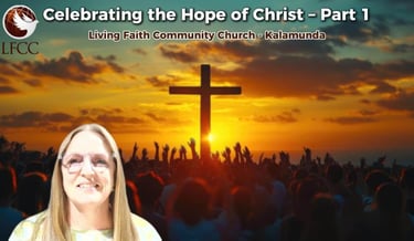 Celebrating the Hope of Christ Part 1 - Sermon by Ps Salome