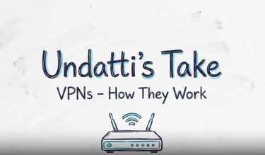 A whiteboard-style illustration for "Undatti's Take - VPNs - How They Work," featuring a blue router icon.