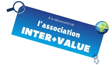 À la découverte de l'association INTER+VALUE