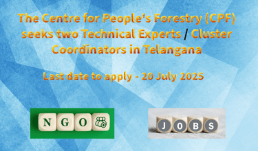 The Centre for People's Forestry (CPF) seeks two Technical Experts / Cluster Coordinators 