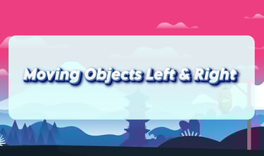 Moving Left & Right