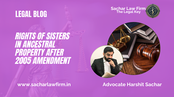 Rights of Sisters in Ancestral Property After 2005 Amendment