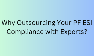 why outsourcing your pf esi compliance with experts