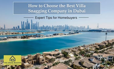 Villa Snagging Company in Dubai, Snagging Inspection UAE