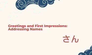 Greetings and First Impressions: Addressing Names | ToAsia.biz