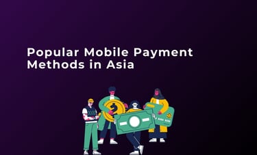 Popular Mobile Payment Methods in Asia | ToAsia.biz