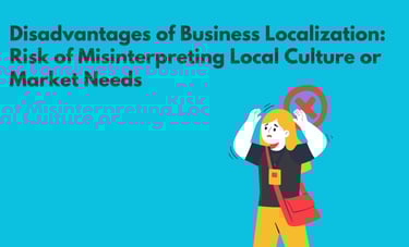 Business Localization | Risk of Misinterpreting Local Culture and Market Needs | ToAsia.biz