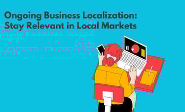 Business Localization | Stay Relevant in Local Markets | ToAsia.biz