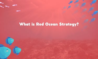What is Red Ocean Strategy? | ToAsia.biz