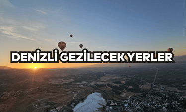 Denizli Gezilecek Yerler