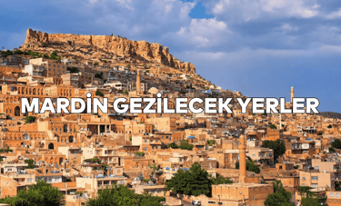 Mardin Gezilecek Yerler