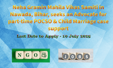 Neha Gramin Mahila Vikas Samiti in Nawada, Bihar, seeks an Advocate for part-time POCSO & Child Marr