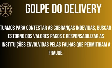 GOLPE DO DELIVERY E RESPONSABILIZAÇÃO DE INSTITUIÇÕES ENVOLVIDAS