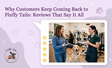Why Customers Keep Coming Back to Fluffy Tails Real Reviews