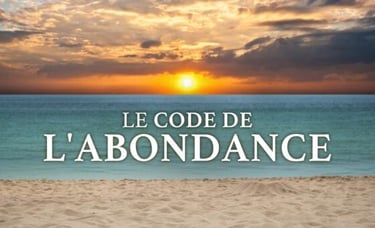 Le code de l’abondance : loi de l’attraction et succès personnel.