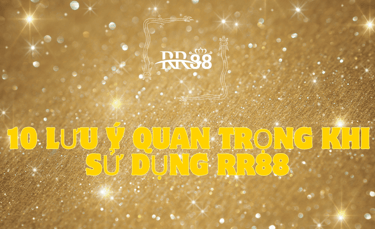 10-LUU-Y-QUAN-TRONG-RR88