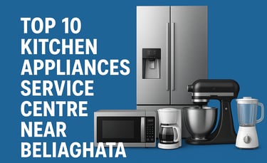TOP 10 KITCHEN APPLINCES SERVICE CENTER NEAR BELIAGHATA