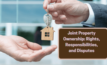 Joint Ownership of Property: Rights and Liabilities Explained