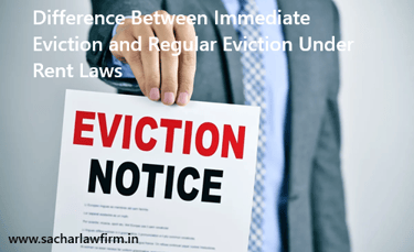 Difference Between Immediate Eviction and Regular Eviction Under Rent Laws