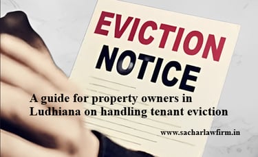A guide for property owners in Ludhiana on handling tenant eviction