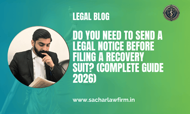 Do You Need to Send a Legal Notice Before Filing a Recovery Suit? (Complete Guide 2026)