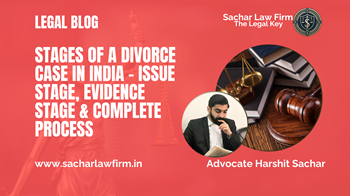 Stages of a Divorce Case in India – Issue Stage, Evidence Stage & Complete Process