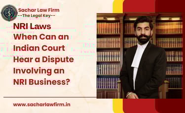 When Can an Indian Court Hear a Dispute Involving an NRI Business?