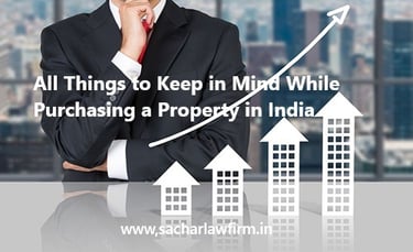 All Things to Keep in Mind While Purchasing a Property in India