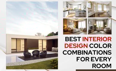 Best Interior Design Color Combinations for Every Room in Your House