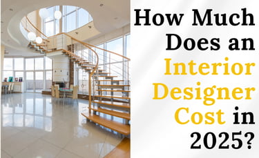 Interior Designer Cost in 2025?