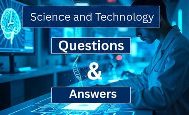 Science and Technology Questions and Answers