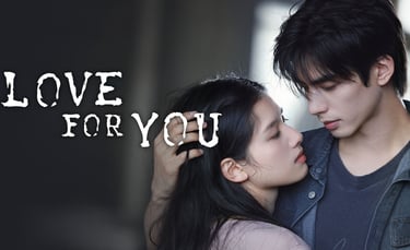 A romantic couple embrace in Love For You drama poster featuring a close-up of the lead actors.