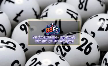 Dàn Đề Xổ Số 88FC – Bí Quyết Chơi Lô Đề Hiệu Quả Tại Nhà Cái 88FC