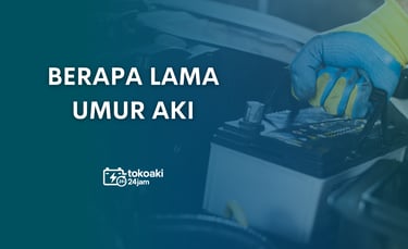 Berapa lama umur Aki ? | toko aki 24 jam instan surabaya | toko accu | toko aki 24 jam